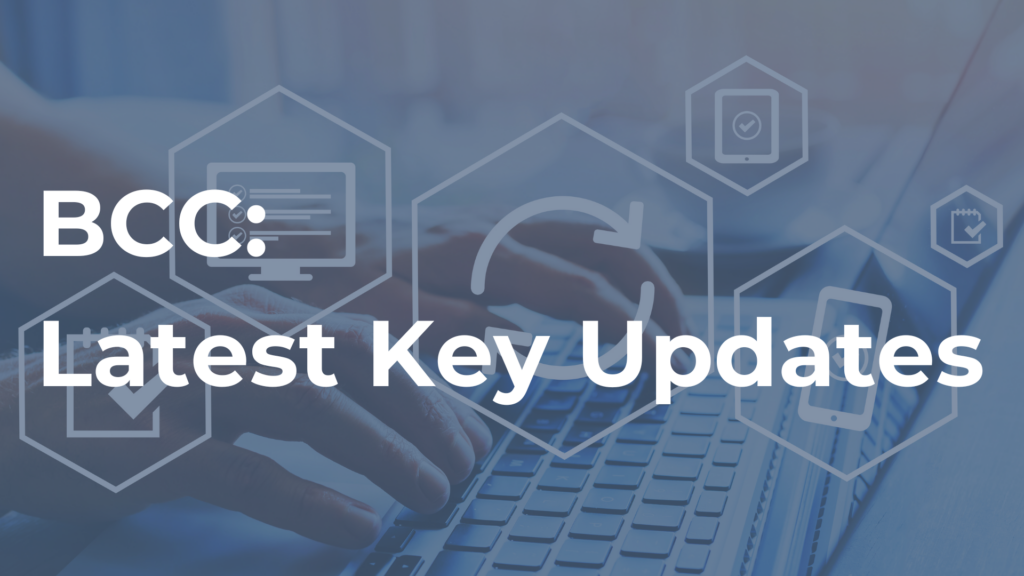 BCC: Latest Key Updates