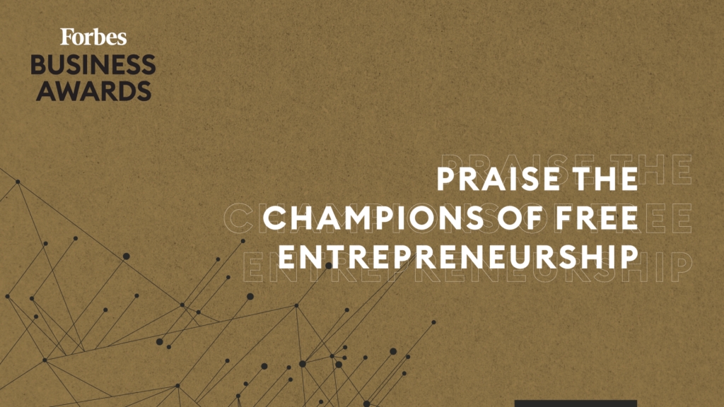 Applications Open for Forbes Business Awards 2025 – Praise the Champions of Free Entrepreneurship