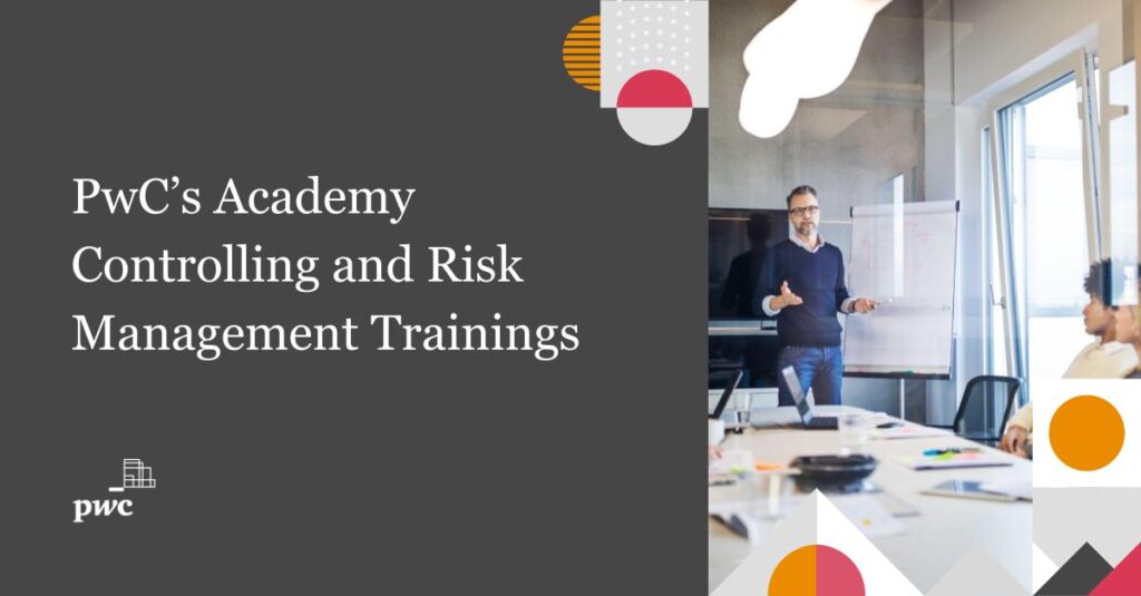 The PwC’s Academy Presents Upcoming Controlling and Risk Management Trainings 